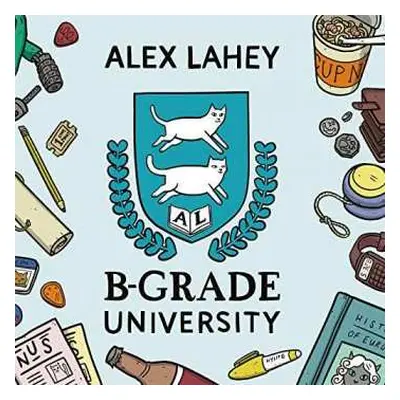 LP Alex Lahey: B-Grade University