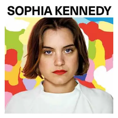 LP Sophia Kennedy: Sophia Kennedy