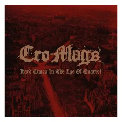 2CD Cro-Mags: Hard Times In The Age Of Quarrel: Live