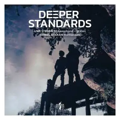 CD Uwe & Daniel S Steinmetz: Deeper Standards