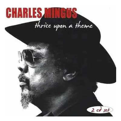 2CD Charles Mingus: Thrice Upon A Theme