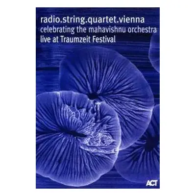 DVD radio.string.quartet.vienna: Celebrating The Mahavishnu Orchestra Live At Traumzeit Festival