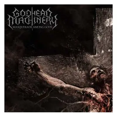 CD Godhead Machinery: Masquerade Among Gods