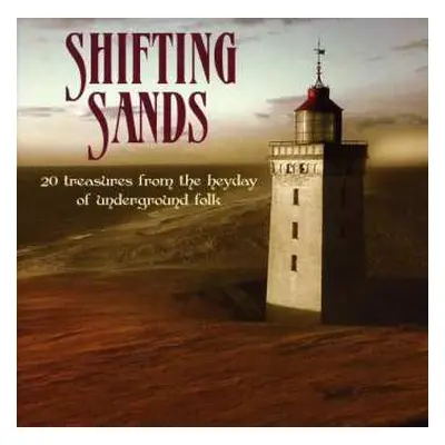 CD Various: Shifting Sands (20 Treasures From The Heyday Of Underground Folk)