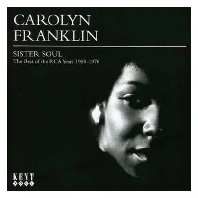 CD Carolyn Franklin: Sister Soul: The Best Of The RCA Years 1969-1976