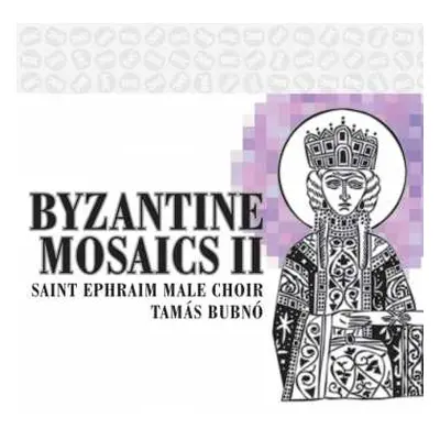 CD Saint Ephraim Male Choir: Byzantine Mosaics II