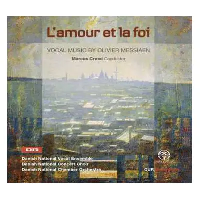 SACD DR Vokalensemblet: L'amour Et La Foi (Vocal Music By Olivier Messiaen)