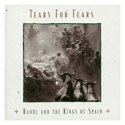 CD Tears For Fears: Raoul And The Kings Of Spain