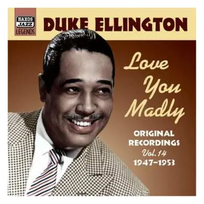 CD Duke Ellington: Love You Madly (Vol. 14 Original 1947 - 1953 Recordings)