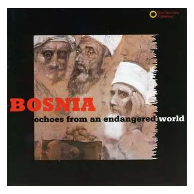 CD Various: Bosnia: Echoes From An Endangered World