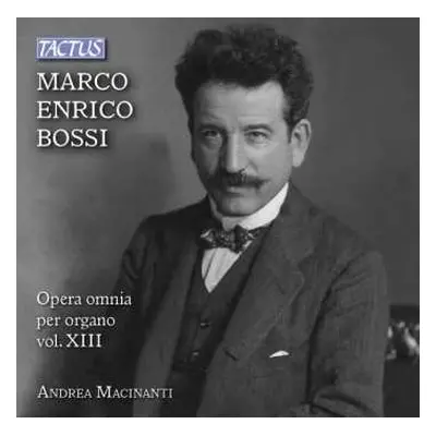 CD Marco Enrico Bossi: Opera Omnia Per Organo - Vol. XIII