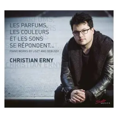 CD Claude Debussy: Les Parfums, Les Couleurs Et Les Sons Se Répondent… Piano Works By Liszt And 