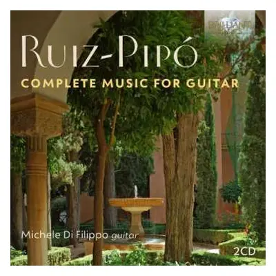 2CD Antonio Ruiz Pipó: Sämtliche Gitarrenwerke