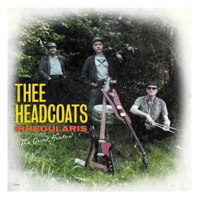 LP Thee Headcoats: Irregularis (The Great Hiatus)