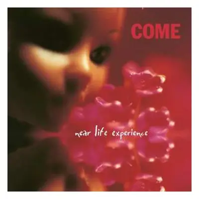 LP Come: Near Life Experience LTD | CLR