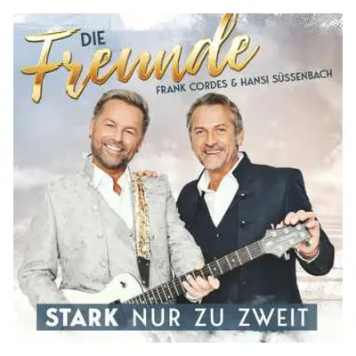 CD Die Freunde: Stark Nur Zu Zweit