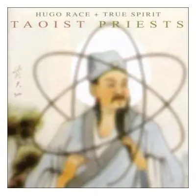 CD Hugo Race & True Spirit: Taoist Priests