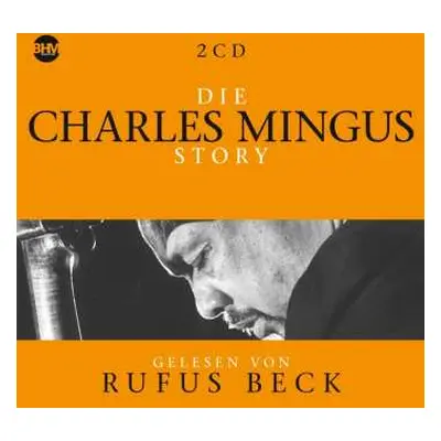 5CD Charles Mingus & Rufus Beck: Die Charles Mingus Story... Musik & Hörbuch-biographie