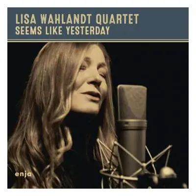 CD Lisa Wahlandt: Seems Like Yesterday (digipak)