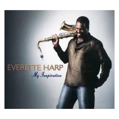 CD Everette Harp: My Inspiration