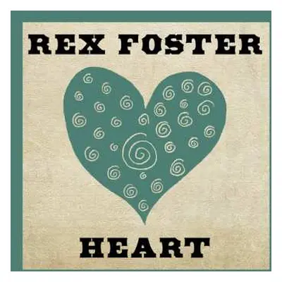 CD Rex Foster: Heart