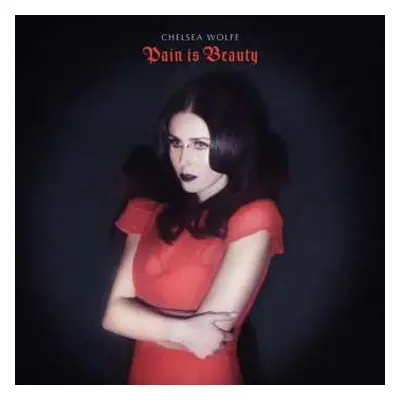 CD Chelsea Wolfe: Pain Is Beauty