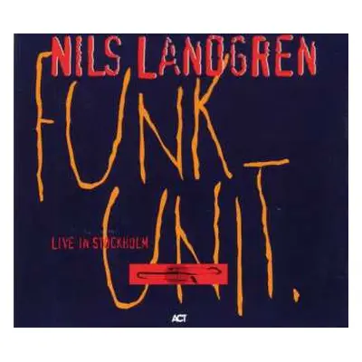 CD Nils Landgren Unit: Live In Stockholm