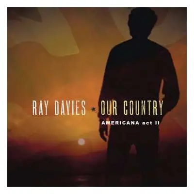 2LP Ray Davies: Our Country: Americana Act II