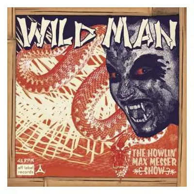 SP The Howlin' Max Messer Show: Wild Man / Why I Cry