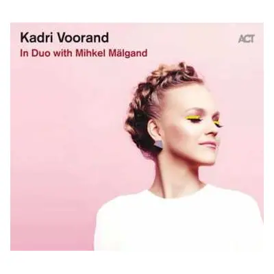 CD Kadri Voorand: Kadri Voorand In Duo With Mihkel Mälgand DIGI