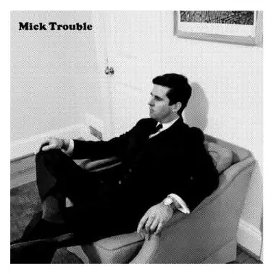 LP Mick Trouble: It's Mick Troubles Second Lp