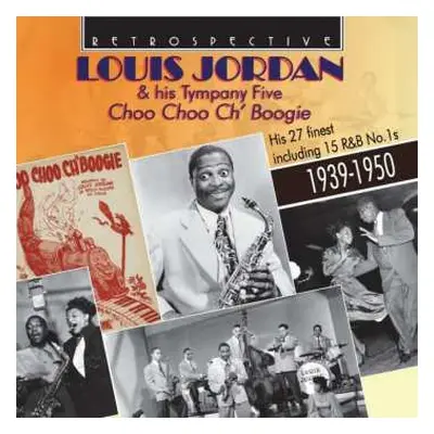 CD Louis Jordan And His Tympany Five: Choo Choo Ch'Boogie