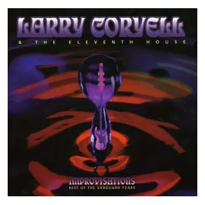 2CD Larry Coryell: Improvisations - Best Of The Vanguard Years