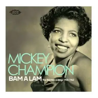 CD Mickey Champion: Bam-A-Lam - The R&B Recordings 1950-1962