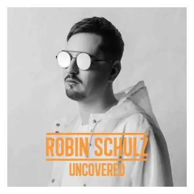 CD Robin Schulz: Uncovered