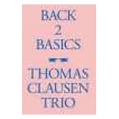 CD The Thomas Clausen Trio: Back 2 Basics