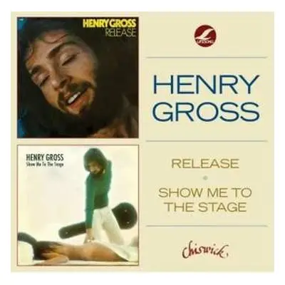 CD Henry Gross: Release / Show Me To The Stage