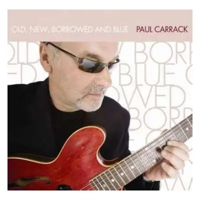 CD Paul Carrack: Old, New, Borrowed, And Blue