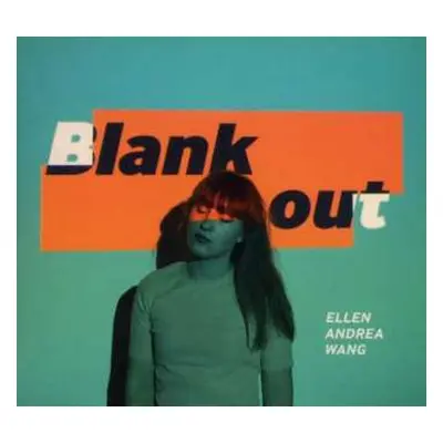 CD Ellen Andrea Wang: Blank Out