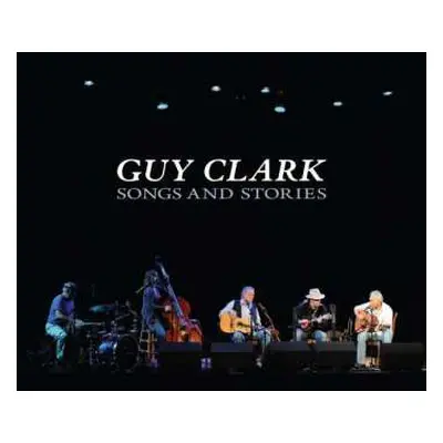 CD Guy Clark: Songs And Stories