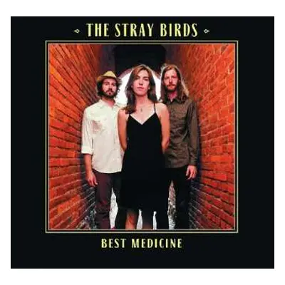 LP The Stray Birds: Best Medicine