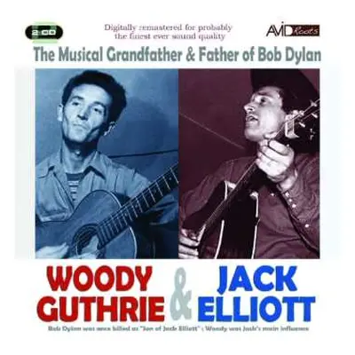 2CD Woody Guthrie: The Musical Grandfather & Father Of Bob Dylan