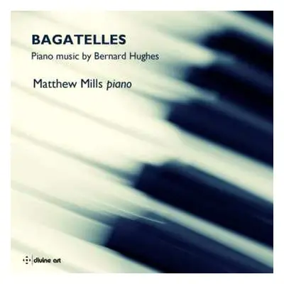 CD Bernard Hughes: Klavierwerke "bagatelles"