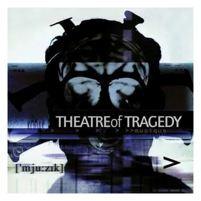 2CD Theatre Of Tragedy: ['mju:zɪk]