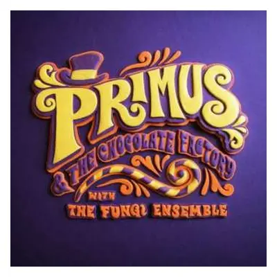 CD Primus: Primus & The Chocolate Factory With The Fungi Ensemble