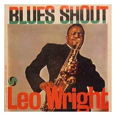 LP Leo Wright: Blues Shout