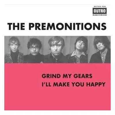 SP The Premonitions: Grind My Gears / I'll Make You Happy LTD