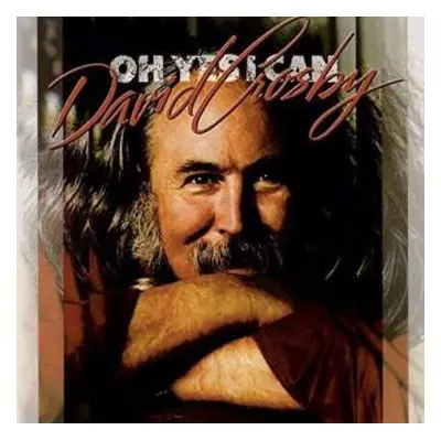 CD David Crosby: Oh Yes I Can