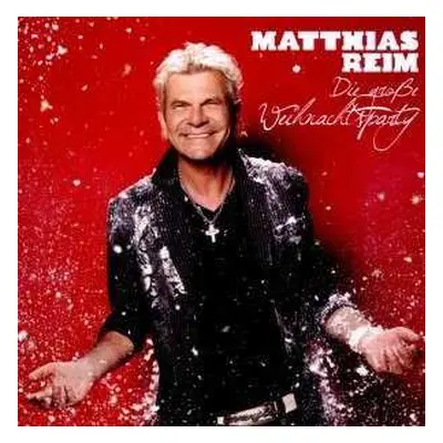 CD Matthias Reim: Die Große Weihnachtsparty