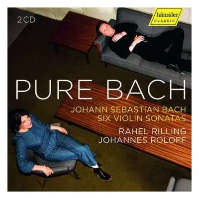 CD Rahel Rilling: Pure Bach Six Violin Sonatas